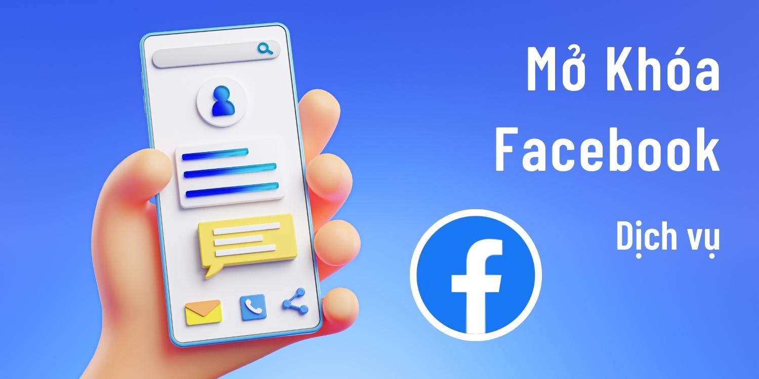 dịch vụ mở khoá facebook uy tín 