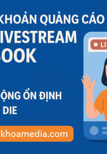 Bán Tài Khoản Quảng Cáo Chạy Livestream Facebook Uy Tín – Giao Ngay, Hoạt Động Ổn Định