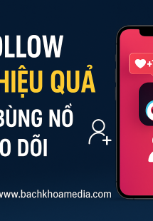 Tăng follow TikTok hiệu quả – 15 cách giúp bạn lên xu hướng nhanh chóng
